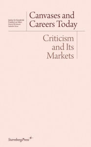 Title: Canvases and Careers Today: Criticism and Its Markets, Author: Daniel Birnbaum
