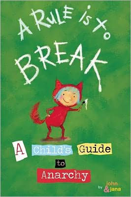 A Rule Is to Break: Child's Guide Anarchy