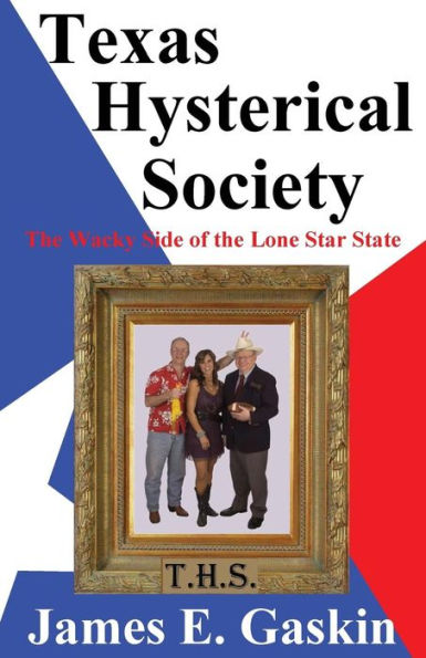 Texas Hysterical Society - The Wacky Side of the Lone Star State