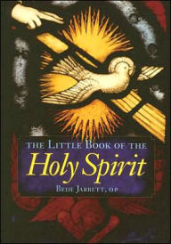 Title: The Little Book of the Holy Spirit, Author: Bede Jarrett
