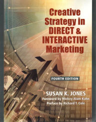 Title: Creative Strategy in Direct and Interactive Marketing, 4th Edition, Author: Susan K. Jones