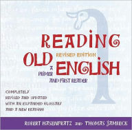 Title: Reading Old English: A Primer and First Reader, Revised Edition, Author: ROBERT HASENFRATZ