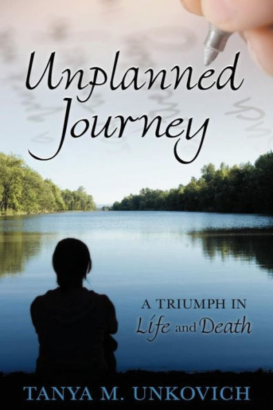Unplanned Journey: A Triumph Life and Death