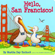 Title: Hello, San Francisco!, Author: Martha Day Zschock