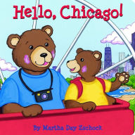 Title: Hello, Chicago!, Author: Martha Day Zschock