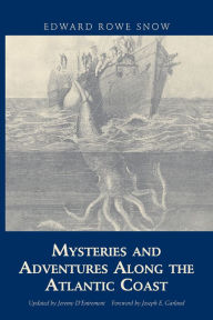 Title: Mysteries and Adventures Along the Atlantic Coast, Author: Edward Rowe Snow