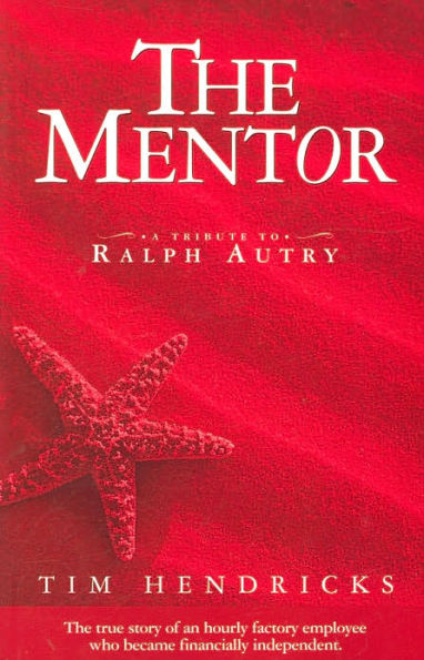 Mentor: The True Story of an Hourly Factory Employee Who Became Financially Independent