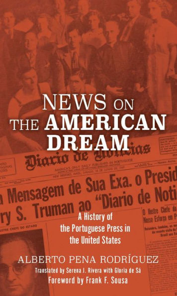 News on the American Dream: A History of the Portuguese Press in the United States