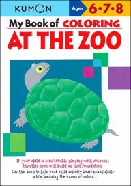 Title: My Book of Coloring at the Zoo (Kumon Series), Author: Kumon Publishing