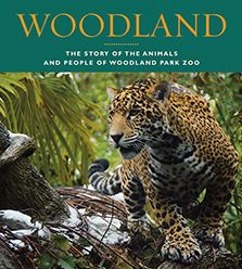 Woodland: The Story of the Animals and People of Woodland Park Zoo