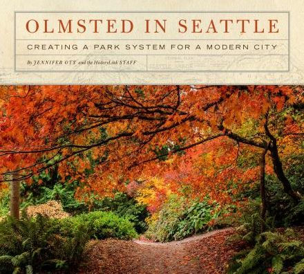 Olmsted in Seattle: Creating a Park System for a Modern City