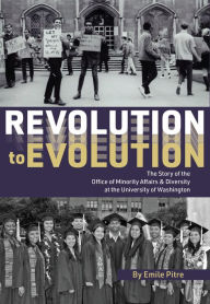 Download free phone book pc Revolution to Evolution: The Story of the Office of Minority Affairs & Diversity at the University of Washington in English