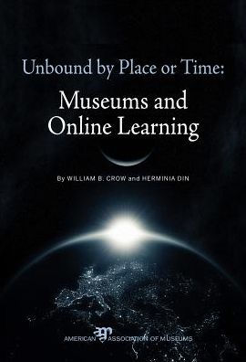 Unbound by Place or Time: Museums and Online Learning