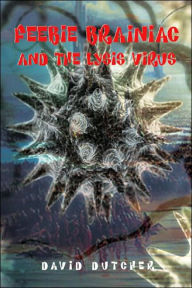 Title: Feebie Brainiac and the Lysis Virus, Author: David Dutcher