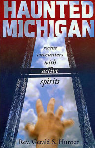 Title: Haunted Michigan, Author: Gerald S. Hunter