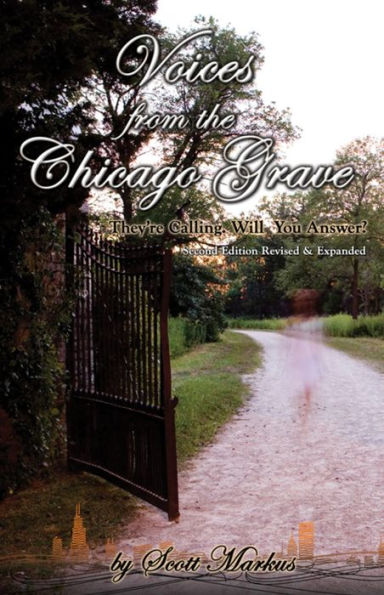 Voices from the Chicago Grave: They're Calling. Will You Answer?
