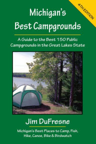 Title: Michigan's Best Campgrounds, Author: Jim Dufresne