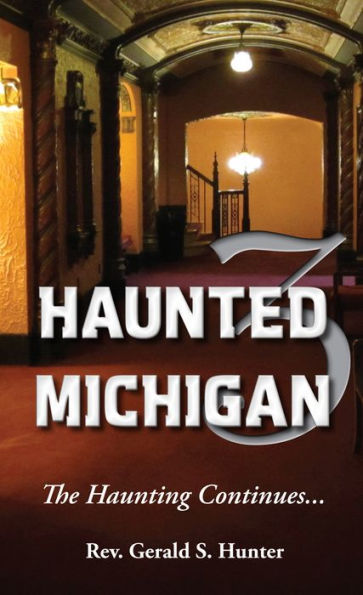 Haunted Michigan 3: The Haunting Continues