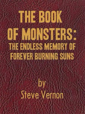 The Book of Monsters: The Endless Memory of Forever Burning Suns