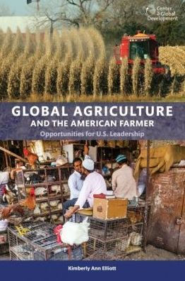 Global Agriculture and the American Farmer: Opportunities for U.S. Leadership