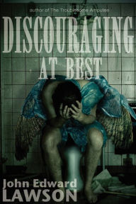 Title: Discouraging at Best, Author: John Edward Lawson