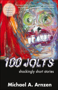 Title: 100 Jolts, Author: Michael A. Arnzen