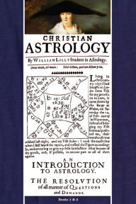 Title: Christian Astrology, Books 1 & 2, Author: William Lilly