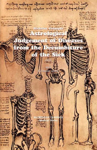 Title: Astrological Judgement Of Diseases From The Decumbiture Of The Sick, Author: Nicholas Culpeper