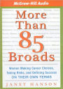 More Than 85 Broads: Women Making Career Choices, Taking Risks, and Defining Success on Their Own Terms