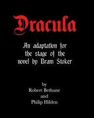 Title: Dracula: An adaptation for the stage of the novel by Bram Stoker., Author: Philip Hilden