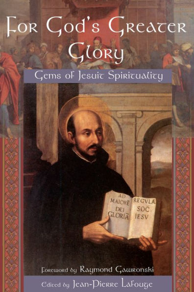 For God's Greater Glory: Gems of Jesuit Spirituality