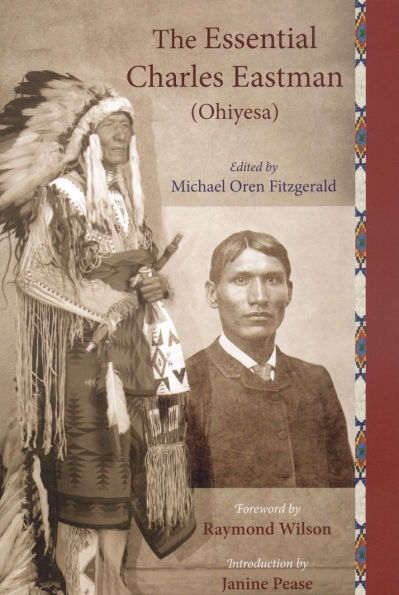 the Essential Charles Eastman (Ohiyesa): Light on Indian World