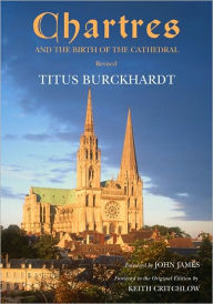 Title: Chartres and the Birth of the Cathedral, Author: Titus Burckhardt