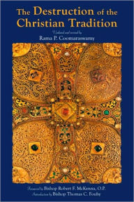 Title: The Destruction of the Christian Tradition, Updated and Revised: Updated and Revised, Author: Rama P. Coomaraswamy