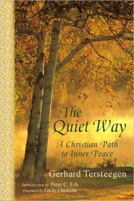 Title: The Quiet Way: A Christian Path to Inner Peace, Author: Gerhard Tersteegen