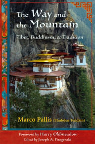 Title: The Way and the Mountain: Tibet, Buddhism, and Tradition, Author: Marco Pallis author of Peaks and Lamas