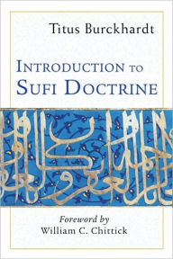 Title: Introduction to Sufi Doctrine: Commemorative Edition, Author: Titus Burckhardt