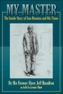 My Master: The Inside Story of Sam Houston and His Times