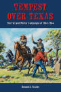 Tempest over Texas: The Fall and Winter Campaigns of 1863-1864
