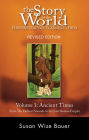 The Story of the World: History for the Classical Child: Volume 1: Ancient Times: From the Earliest Nomads to the Last Roman Emperor