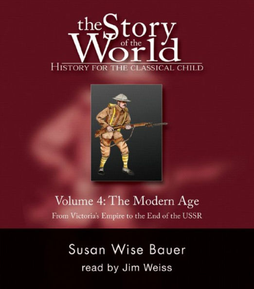 Story of the World, Volume 4: The Modern Age: From Victoria's Empire to the End of the USSR (11 CDs)