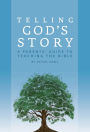 Telling God's Story: A Parents' Guide to Teaching the Bible