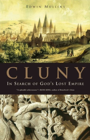 Cluny: In Search of God's Lost Empire