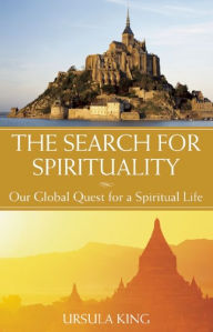 Title: The Search for Spirituality: Our Global Quest for a Spiritual Life, Author: Ursula King