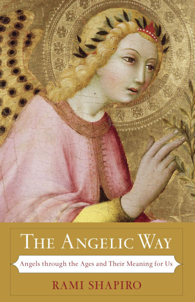 the Angelic Way: Angels through Ages and Their Meaning for Us