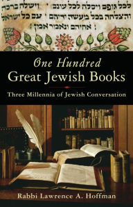 Title: One Hundred Great Jewish Books: Three Millennia of Jewish Conversation, Author: Rabbi Lawrence A. Hoffman