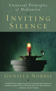 Title: Inviting Silence: Universal Principles of Meditation, Author: Gunilla Norris