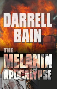 Title: The Melanin Apocalypse, Author: Darrell Bain