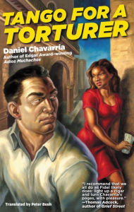 Title: Tango for a Torturer, Author: Daniel Chavarria