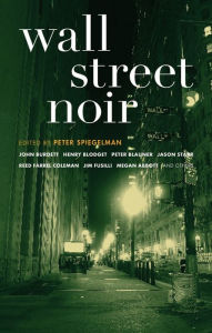 Title: Wall Street Noir, Author: Peter Spiegelman